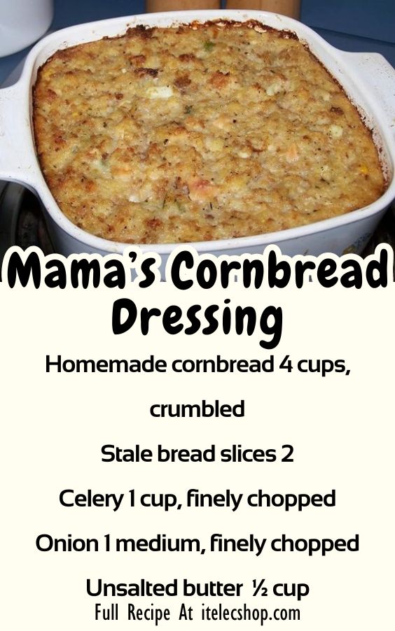 Dessert Recipes - Mama’s Cornbread Dressing